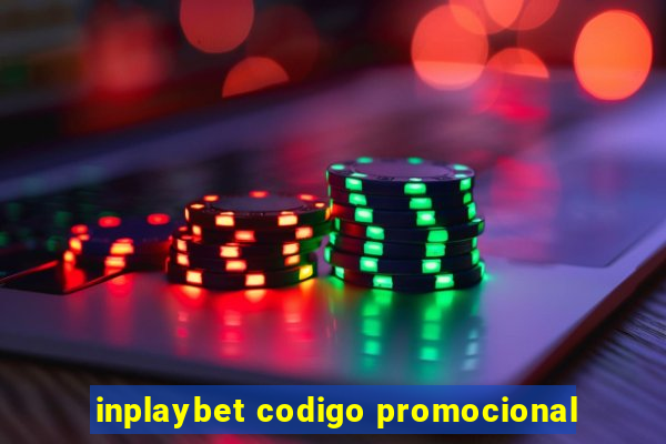 inplaybet codigo promocional