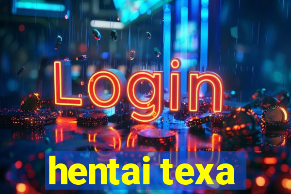 hentai texa