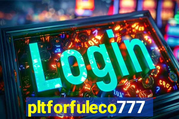 pltforfuleco777