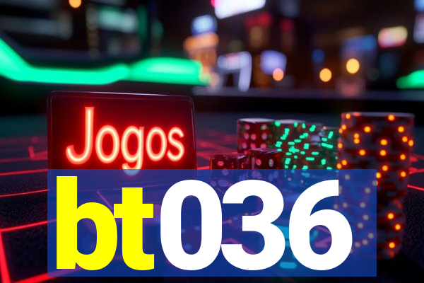 bt036