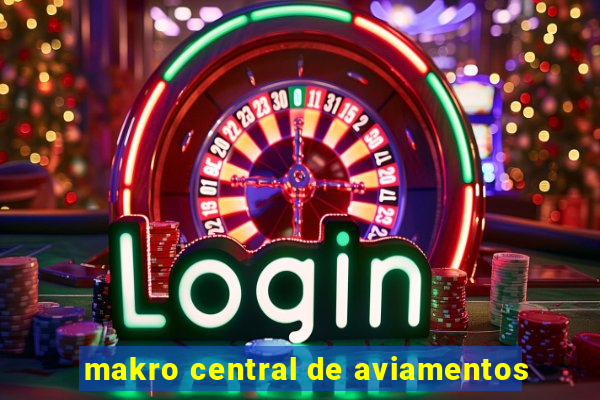 makro central de aviamentos