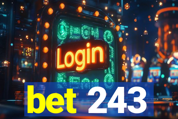 bet 243