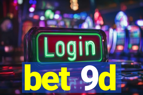 bet 9d