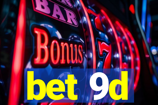 bet 9d