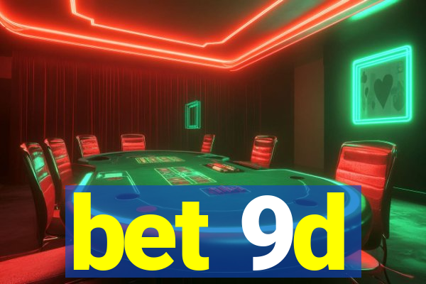 bet 9d