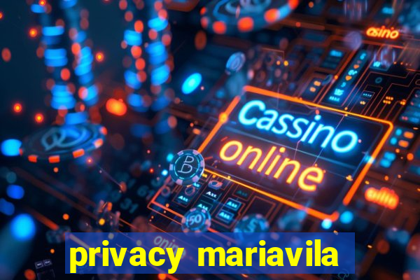 privacy mariavila