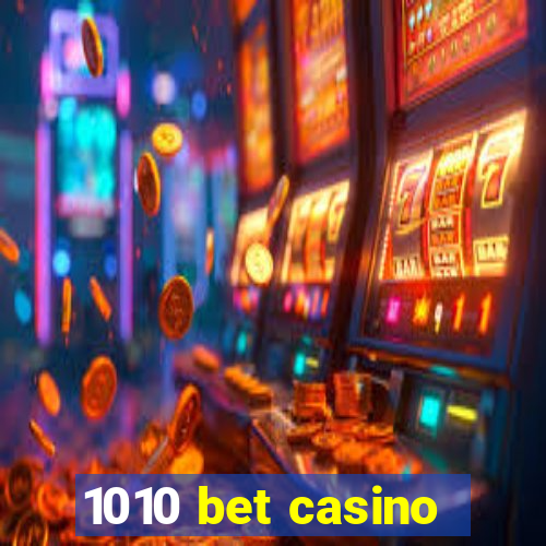 1010 bet casino