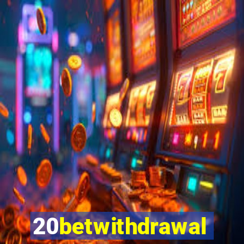 20betwithdrawal