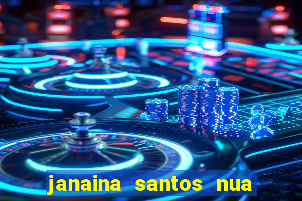 janaina santos nua bella da semana