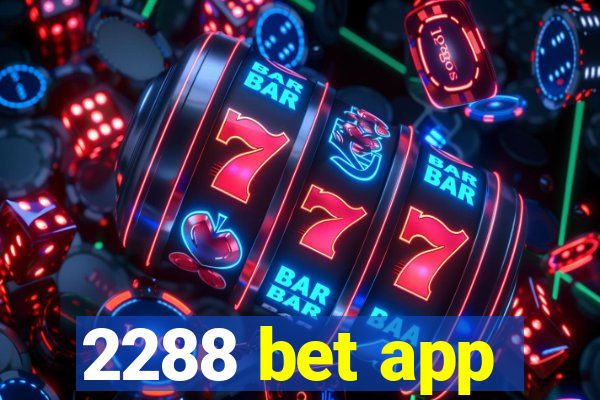 2288 bet app