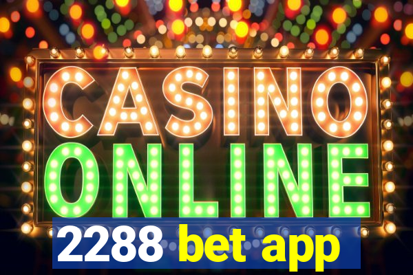 2288 bet app