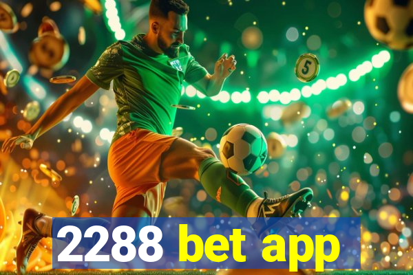 2288 bet app