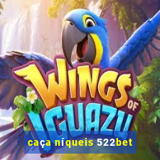 caça níqueis 522bet