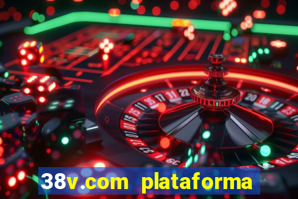 38v.com plataforma de jogos