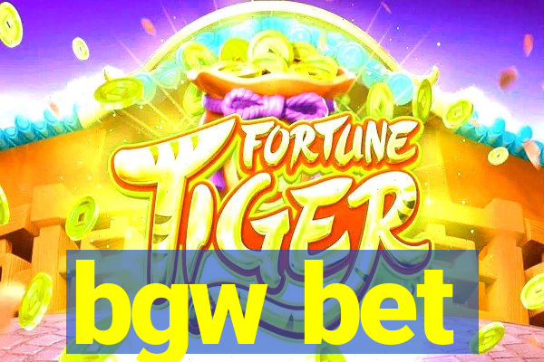 bgw bet