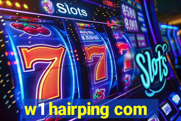 w1 hairping com