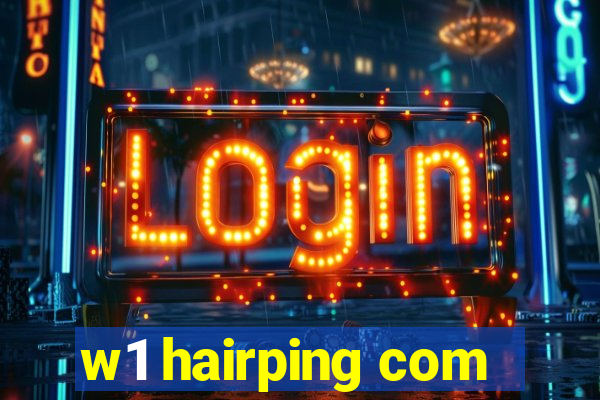 w1 hairping com