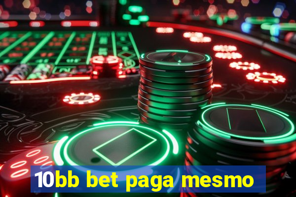 10bb bet paga mesmo