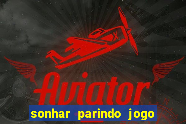 sonhar parindo jogo do bicho