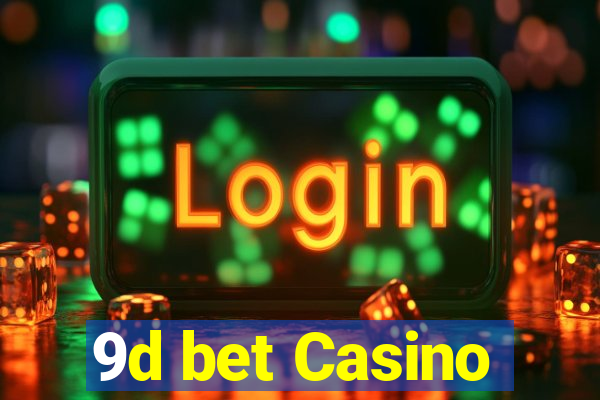 9d bet Casino