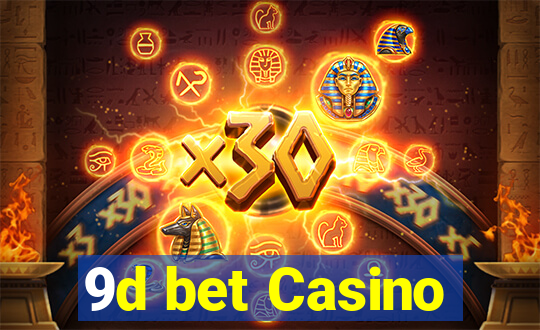 9d bet Casino
