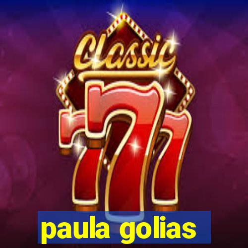 paula golias