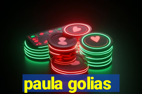 paula golias