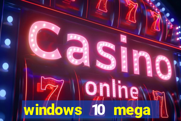 windows 10 mega lite premium download