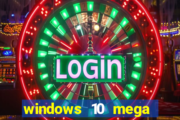 windows 10 mega lite premium download