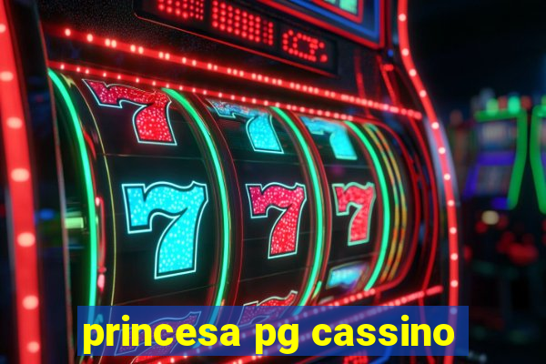 princesa pg cassino