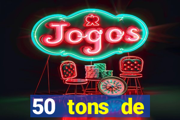 50 tons de liberdade filme completo dublado drive
