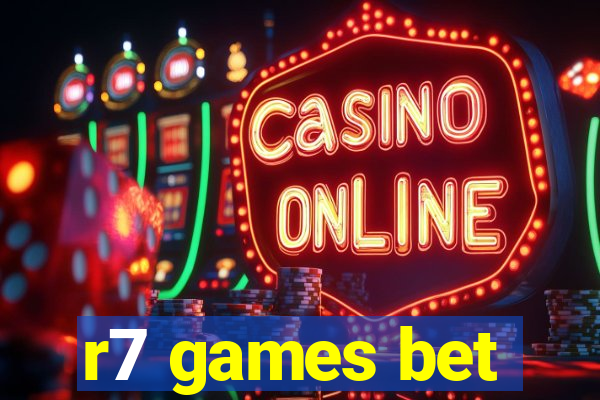 r7 games bet