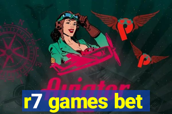 r7 games bet
