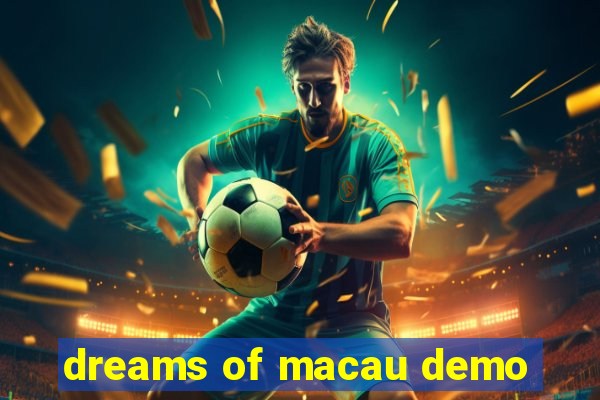 dreams of macau demo