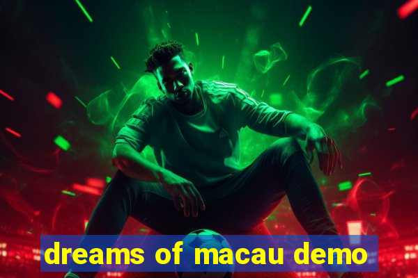 dreams of macau demo