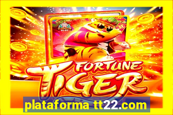plataforma tt22.com