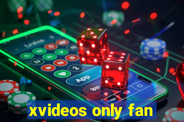 xvideos only fan