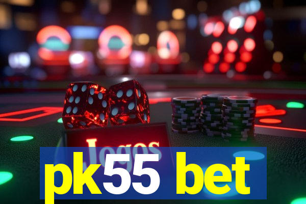 pk55 bet