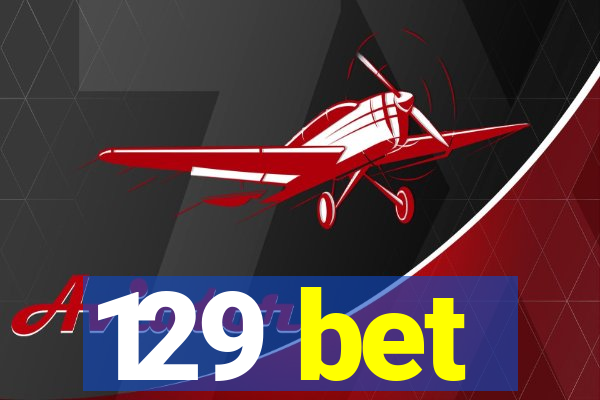 129 bet