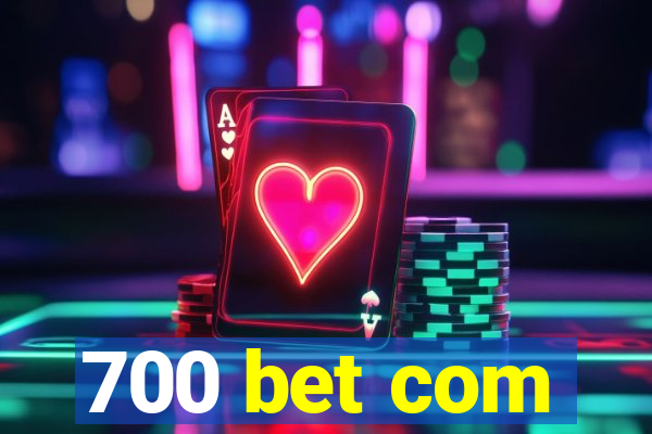 700 bet com