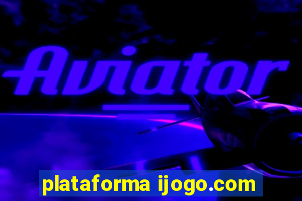plataforma ijogo.com
