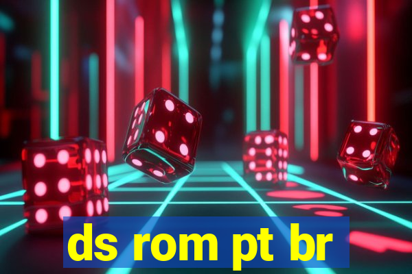 ds rom pt br