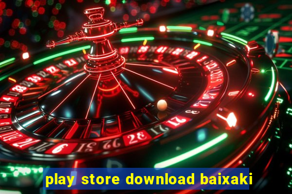 play store download baixaki