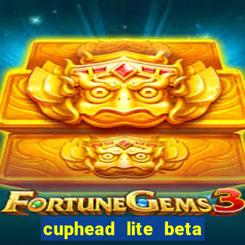 cuphead lite beta 8.1 download