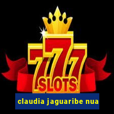 claudia jaguaribe nua