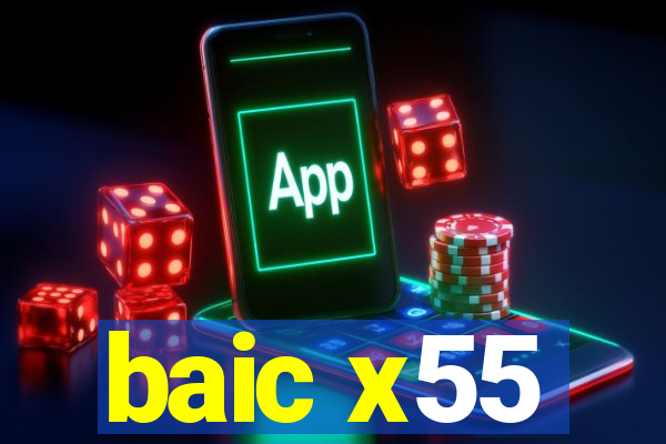 baic x55