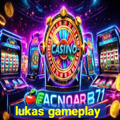 lukas gameplay