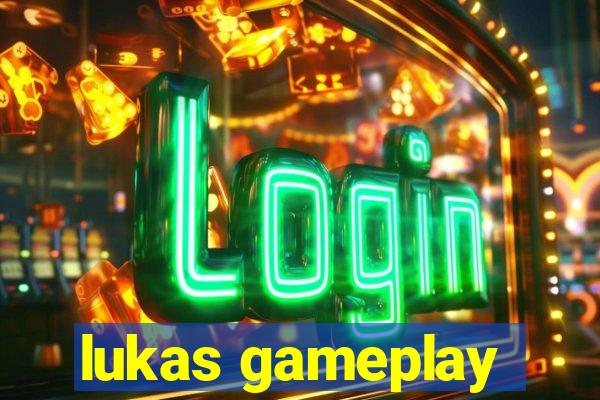 lukas gameplay