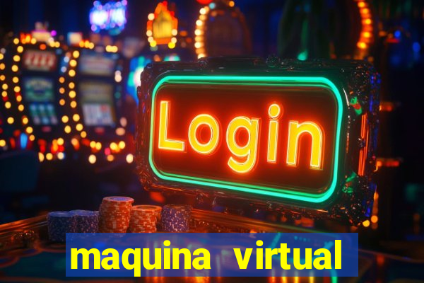 maquina virtual para jogar