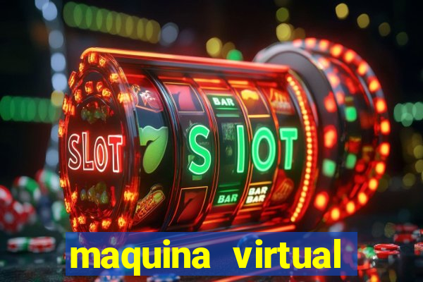 maquina virtual para jogar